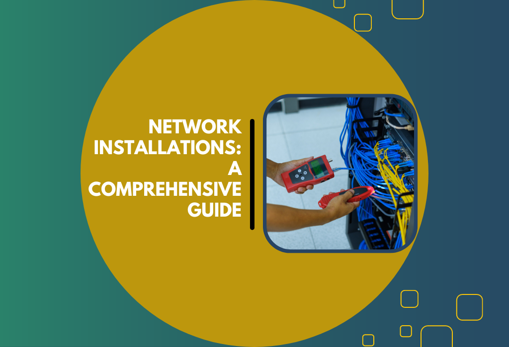 Network Installations A Comprehensive Guide 1024 × 700px