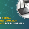 2024 Digital Transformation Trends for Businesses