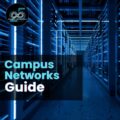 Comprehensive Guide to Campus Networks