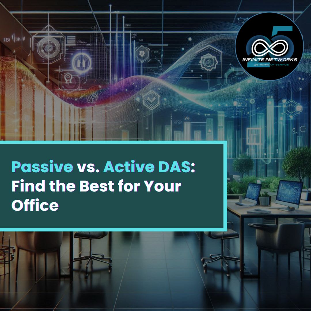 Passive vs. Active DAS: Find the Best for Your Office