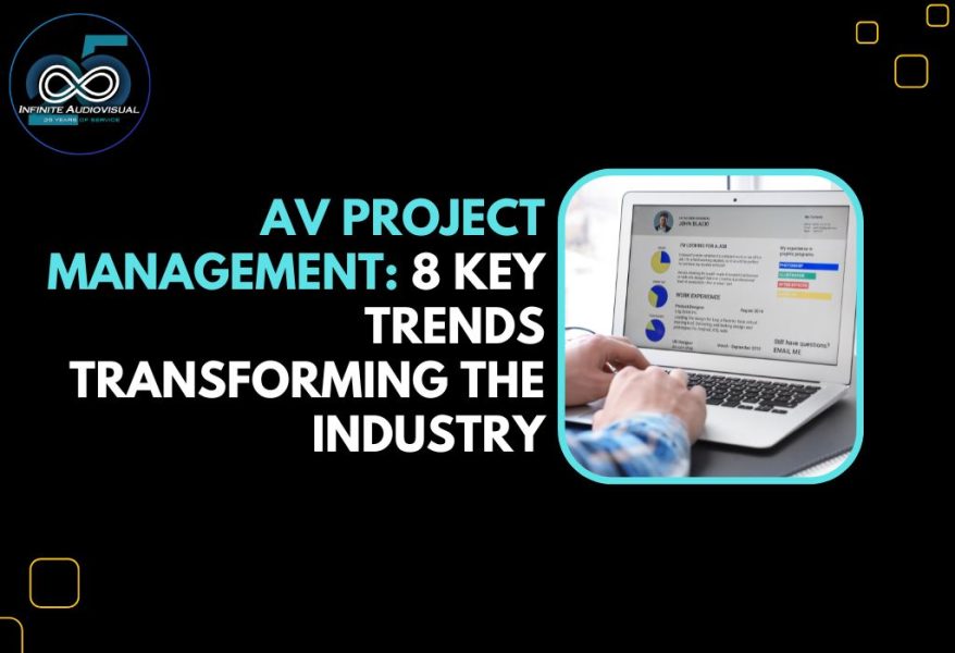 AV Project Management Trends In 2025