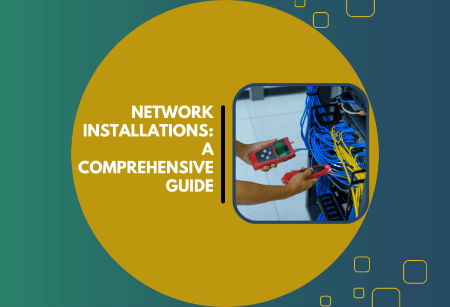 Network Installations: A Comprehensive Guide