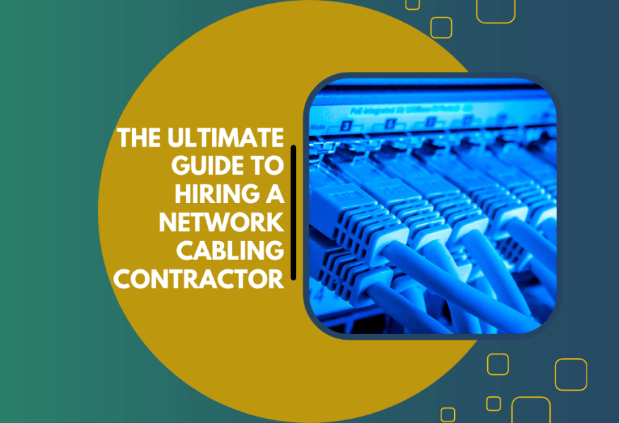 Contractor Network Manager The Ultimate Guide to Hiring a Network Cabling Contractor